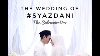 The Wedding of SyazDani  Nikah  Solemnization [upl. by Hurff]