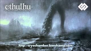 Cthulhu  A Cryo Chamber Collaboration [upl. by Courtund]