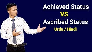 Achieved Status VS Ascribed Status  Urdu  Hindi [upl. by Salomi]