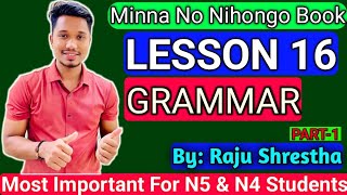 Japanese Minna No Nihongo Book Lesson 16 Complete Grammar Part1 In Easy Way By Raju Shrestha [upl. by Seldan]