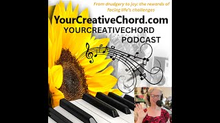 How to Transform Drudgery into Joy Embracing Lifes Challenges  YourCreativeChord Podcast [upl. by Oiramal]