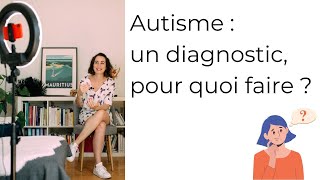 Autisme  un diagnostic pour quoi faire [upl. by Laynad]