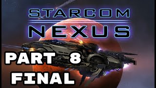 Starcom Nexus 2019 Full Playthrough  Part 8 Final [upl. by Eeroc]