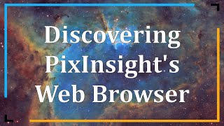 Discover the Power of PixInsights Web Browser  astrophotography astronomy pixinsight [upl. by Bonner]