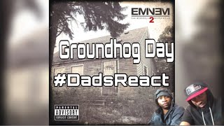 MAD SCHEMES IN THIS  EMINEM x GROUNDHOG DAY  REACTION  DADS REACT [upl. by Maice]