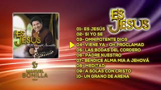 Manuel Bonilla  Es Jesús ÁLBUM COMPLETO  Oficial [upl. by Trefler]