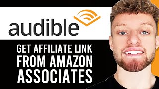 How To Get Audible Affiliate Link From Amazon Associates [upl. by Arno757]