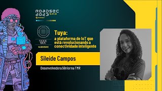 Tuya a plataforma de IoT que está revolucionando a conectividade inteligente  Sileide Campos [upl. by Gnah]