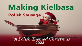 Family Recipe Polish Sausage Kielbasa 2023 [upl. by Kapor]