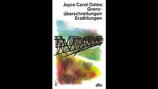 Radiogeschichten quotGuten Tag schön heute nicht wahrquot von Joyce Carol Oates [upl. by Torin]