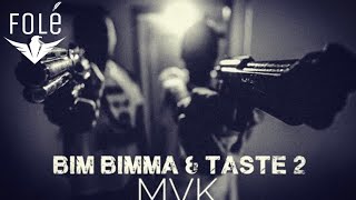 BimBimma amp Taste2  MVK Official video [upl. by Grania]