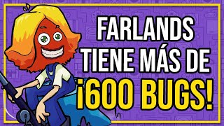 ¡Farlands tiene MÁS DE 600 BUGS [upl. by Jesher]