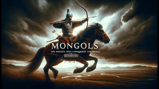 Mongols  The Nomads Who Conquered the World [upl. by Gustavus]