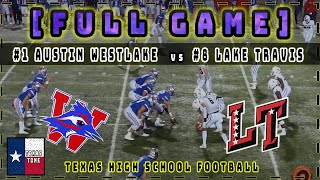 1 Austin Westlake 3 USA vs 8 Lake Travis Football  FULL GAME 4K amp HD [upl. by Gavrah]