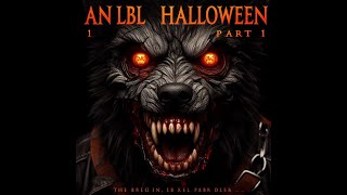 AN LBL HALLOWEEN Part 1 With special guests [upl. by Merow]