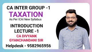 CAINTER GROUP1New Syllabus TAXATION Class1  CA DIVYANK Gyanchandani SirASHISH ARORA CLASSES [upl. by Wolfy]