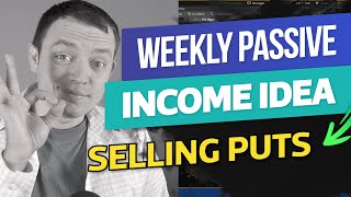 Weekly Passive Income Idea Selling Weekly PUT Options on Different Stocks [upl. by Zigmund]