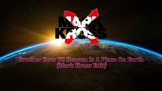 Brother Eww vs Heaven Is A Place On Earth Mark Kross Edit [upl. by Christin]