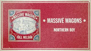 Massive Wagons  Northern Boy Official Audio [upl. by Nolahp]