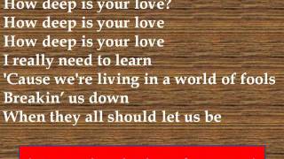 Bee Gees  How Deep is Your Love Lyrics [upl. by Ynneh]