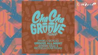 Angelo Scalici  Groove All Night Jeremy Bass amp Rio Dela Duna Remix [upl. by Veronica]