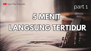 CEPAT TERTIDUR  Musik Penghantar Tidur Musik Penghilang Stres Musik Relaksasi  Acoustic Cover [upl. by Cash757]