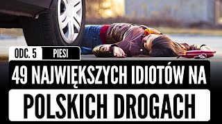 49 największych IDIOTÓW na polskich drogach odc5  piesi vs kierowcy  KATASTROFY [upl. by Elocel]