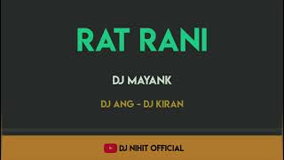 RAT RANI  BEND STYLE  DJ MAYANK FT DJ ANG  DJ KIRAN [upl. by Raye400]