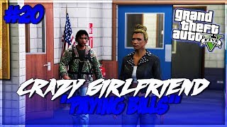 GTA 5 CRAZY GIRLFRIEND EP 20  PAYING BILLS GTA 5 RP [upl. by Ainet990]