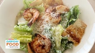 Caesar Salad with Spicy Shrimp  Everyday Food with Sarah Carey [upl. by Janel]