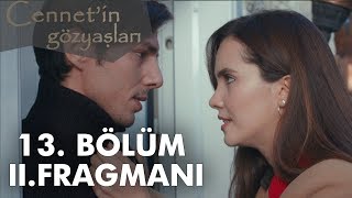 Cennetin Gözyaşları 13 Bölüm 2 Fragmanı [upl. by Yoko]