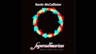 Kevin Mc Alister  Supersubmarina [upl. by Ettenot]