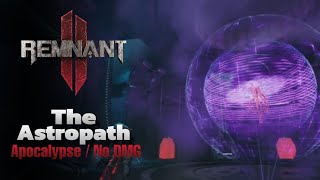 REMNANT 2 The Astropath  Apocalypse  No Damage 👾🌌 [upl. by Pederson]