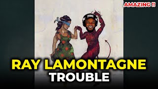 🎵 Ray LaMontagne  Trouble REACTION [upl. by Rosdniw490]