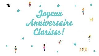 ♫ Joyeux Anniversaire Clarisse ♫ [upl. by Sweatt]