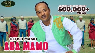 Getish Mamo  Abba Mamo  ጌትሽ ማሞ  አባ ማሞ  New Ethiopian Music 2024 Official Video [upl. by Elirpa]