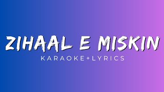 Zihaal e Miskin KaraokeInstrumental with Lyrics JavedMohsin  Vishal Mishra Shreya Ghoshal Rohit [upl. by Avonasac]