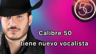 Calibre 50 tiene nuevo cantante 💥 ¡Era de Colmillo Norteño ‼️ [upl. by Nujra]