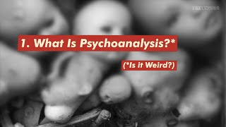 What is Psychoanalysis Part 1 Is it Weird [upl. by Redmond]