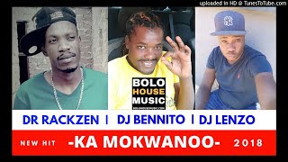 Lenzo x Rackzen x Bennito  Ka Mokwanoo [upl. by Erb]