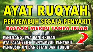 AYAT RUQYAH PENYEMBUH SEGALA PENYAKIT [upl. by Inwat]