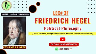 Friedrich Hegel Political thought CSS  LEC 3F  Thesis Antithesis amp Synthesis  Totalatarianism [upl. by Arrekahs]