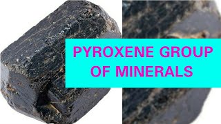 PYROXENE GROUP OF MINERALS [upl. by Sirk]