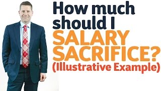 19 How much should I Salary Sacrifice Illustrative Example [upl. by Latreece]