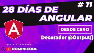 Decorador Output Angular  28 Días aprendiendo Angular 11 [upl. by Eslek]