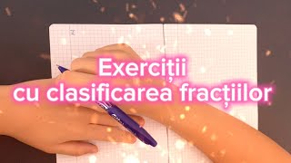 EXERCITII cu CLASIFICAREA FRACTIILOR [upl. by Elsi]