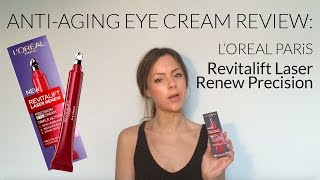 Antiaging eye cream review LOreal Revitalift Laser Renew Precision [upl. by Jacobsohn622]