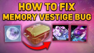 Destiny 2 How to Fix Memory Vestige Bug  Unlock Your Prismatic Fragments [upl. by Roderigo]