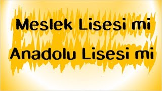 Meslek lisesi mi  Anadolu lisesi mi [upl. by Hepsibah]