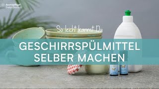 Geschirrspülmittel selber machen – in nur 15 Minuten [upl. by Assenaj495]